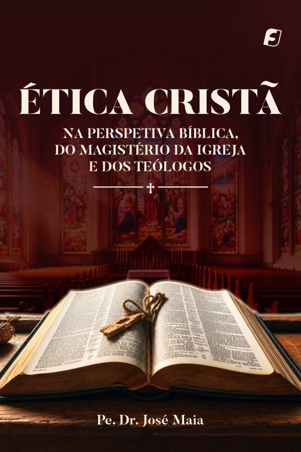 Ética Cristã Na Perspetiva Bíblica, Do Magistério Da Igreja E Dos Teólogos